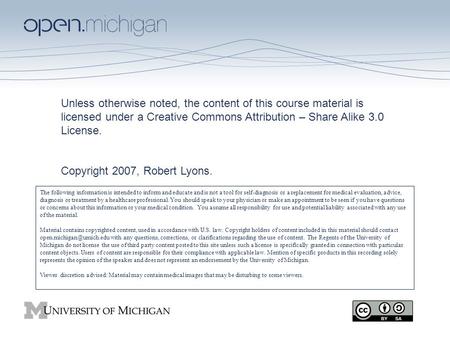 Unless otherwise noted, the content of this course material is licensed under a Creative Commons Attribution – Share Alike 3.0 License. Copyright 2007,