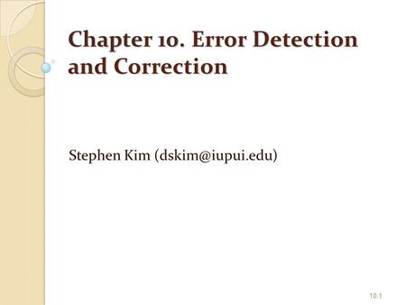 Chapter 10. Error Detection and Correction