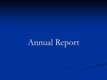 Annual Report. Submission of UCEDD Annual Report DD Act: required each center to submit annual report to the Secretary (ADD) DD Act: required each center.