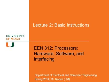 Lecture 2: Basic Instructions EEN 312: Processors: Hardware, Software, and Interfacing Department of Electrical and Computer Engineering Spring 2014, Dr.