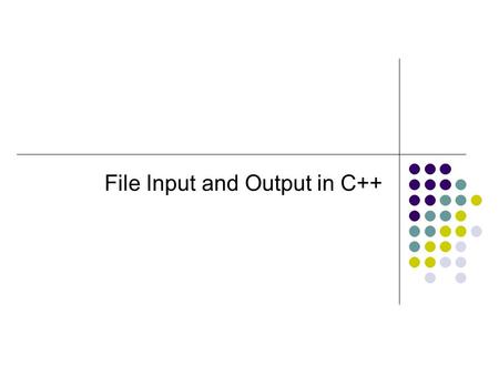 File Input and Output in C++. Keyboard and Screen I/O #include cin (of type istream) cout (of type ostream) Keyboard Screen executing program input data.