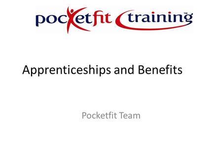Apprenticeships and Benefits Pocketfit Team. Apprenticeship Offer Instructing Fitness Studio Instructing Operational Services Management and Leadership.