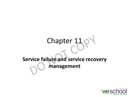 DO NOT COPY Chapter 11 Service failure and service recovery management.