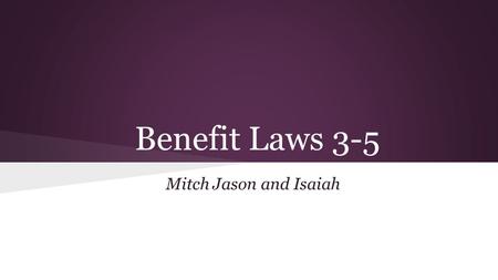 Benefit Laws 3-5 Mitch Jason and Isaiah. Unemployment Insurance Laws ● Welfare ● Social Security ● Qualification ● Give out unemployment funds ● Money.