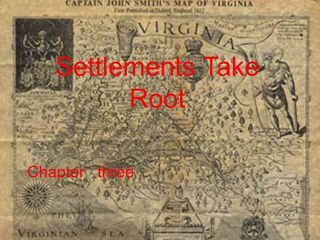 Settlements Take Root Chapter three.