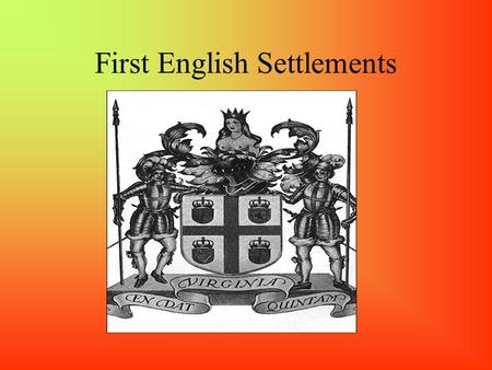 First English Settlements. Roanoke - 1585 Sir Walter Raleigh. Located near the Outer Banks in North Carolina. Became the Lost Colony and is still a mystery.