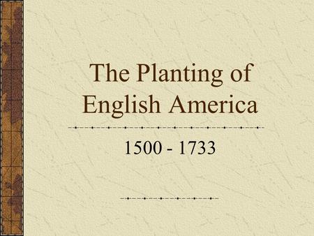 The Planting of English America 1500 - 1733. Christopher Columbus Arrived North America in 1492 Sailed for Spain – Queen Isabella Actually arrived in.