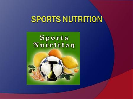 What is Sports Nutrition?  The study and practice of nutrition and diet as it relates to athletic performance.  It is concerned with the type and quantity.