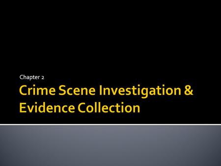 Crime Scene Investigation & Evidence Collection