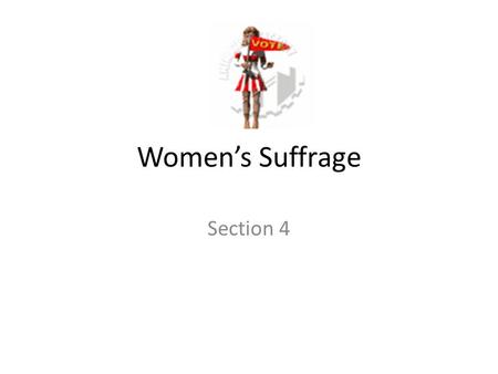 Women’s Suffrage Section 4.