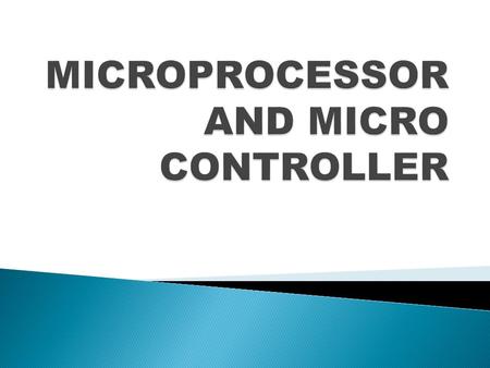 MICROPROCESSOR AND MICRO CONTROLLER