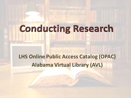 LHS Online Public Access Catalog (OPAC) Alabama Virtual Library (AVL)