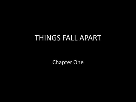 Things Fall Apart Chapter One.