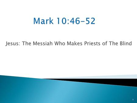 Jesus: The Messiah Who Makes Priests of The Blind 1.