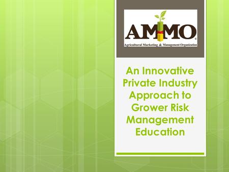 An Innovative Private Industry Approach to Grower Risk Management Education.