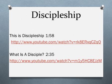 Discipleship This is Discipleship 1:58  What Is A Disciple? 2:35
