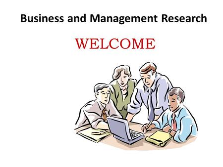 Business and Management Research WELCOME. Lecture 8 part-1.