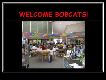 WELCOME BOBCATS!. NEED TO KNOW Textbook Care Your Library Record.