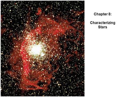 Chapter 8: Characterizing Stars. As the Earth moves around the Sun in its orbit, nearby stars appear in different apparent locations on the celestial.
