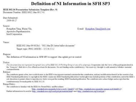 Definition of NI Information in SFH SP3 IEEE 802.16 Presentation Submission Template (Rev. 9) Document Number: IEEE S802.16m-09/1741 Date Submitted: 2009-08-27.