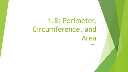 1.8: Perimeter, Circumference, and Area