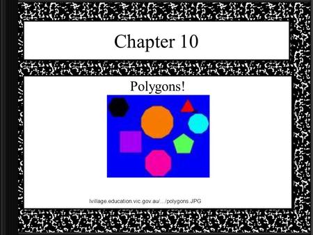 Chapter 10 Polygons! lvillage.education.vic.gov.au/.../polygons.JPG.