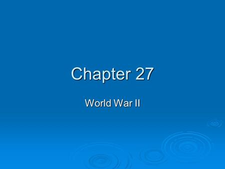 Chapter 27 World War II. German Rearmament Reoccupation of the Rhineland – March 1936.
