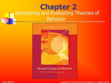 Copyright © 2011 by The McGraw-Hill Companies, Inc. All rights reserved. McGraw-Hill/Irwin Developing and Evaluating Theories of Behavior.