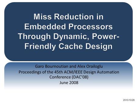 Garo Bournoutian and Alex Orailoglu Proceedings of the 45th ACM/IEEE Design Automation Conference (DAC’08) June 2008 2015/10/28.