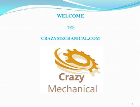 WELCOME TO CRAZYMECHANICAL.COM.