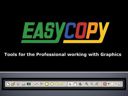 Tools for the Professional working with Graphics.