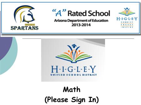 Math (Please Sign In). “It is great to be…  HUSD is Number 1 Large, public school district in AZ.  All Higley schools earned “A's”  HUSD is the ONLY.