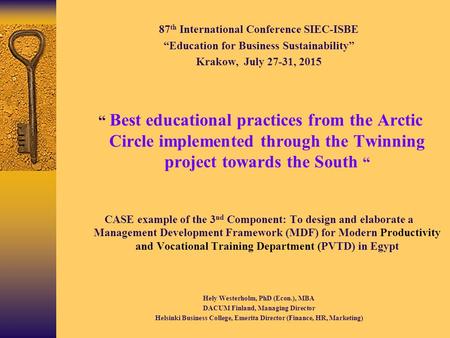 87 th International Conference SIEC-ISBE “Education for Business Sustainability” Krakow, July 27-31, 2015 “ Best educational practices from the Arctic.