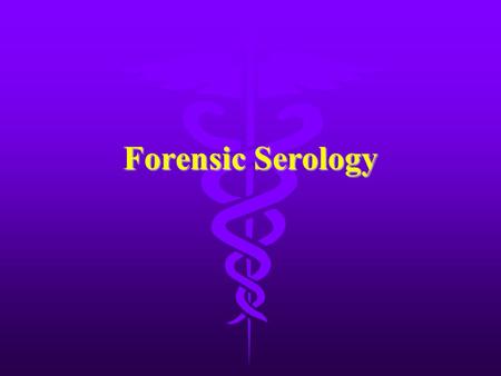 Forensic Serology. Blood l l A complex mixture of cells, enzymes, proteins & inorganic substances l l Fluid portion of blood is called the plasma (55%