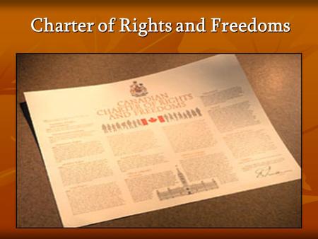 Charter of Rights and Freedoms. C of R & F History Protects human rights Protects human rights A revision of the Canadian Bill of Rights A revision of.