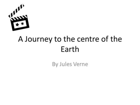A Journey to the centre of the Earth By Jules Verne.