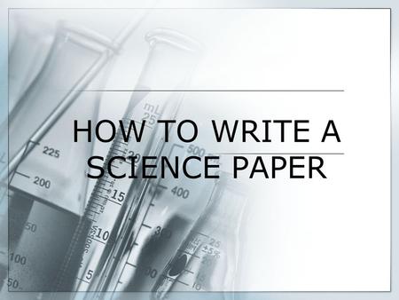 HOW TO WRITE A SCIENCE PAPER. Numbering  Upper right hand corner of each page including title page, type a shorthand version of your title followed by.