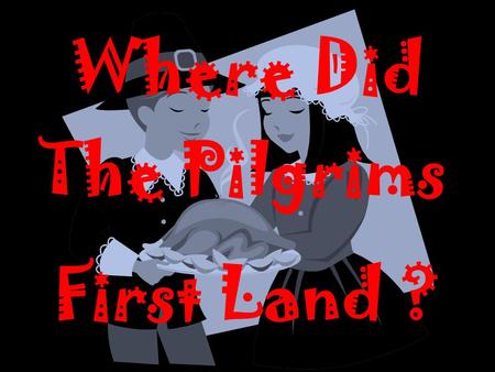 Where Did The Pilgrims First Land ?. Oklahoma Priority Academic Student Skills.