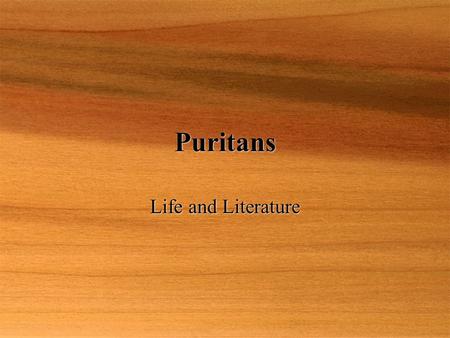 Puritans Life and Literature. Pilgrims and Puritans  A small group of Europeans sailed from England on the Mayflower in 1620  Religious reformers called.