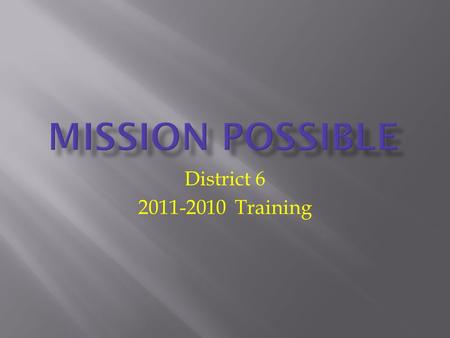 District 6 2011-2010 Training.  Jim Miller 952-890-7547  Margaret Brunner 651-633-2587.