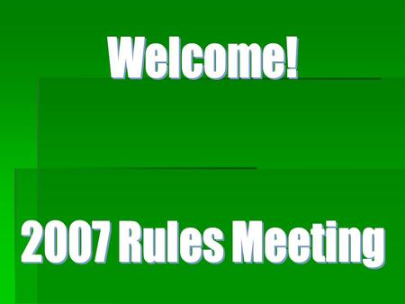 RULES MEETING ATTENDANCE  HEAD COACHES must now attend a rules meeting every year.  Those who don’t attend will have the opportunity to take the rules.