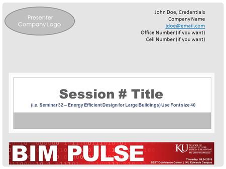 Presenter Company Logo Session # Title (i.e. Seminar 32 – Energy Efficient Design for Large Buildings) Use Font size 40 John Doe, Credentials Company Name.