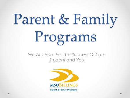 Parent & Family Programs We Are Here For The Success Of Your Student and You.
