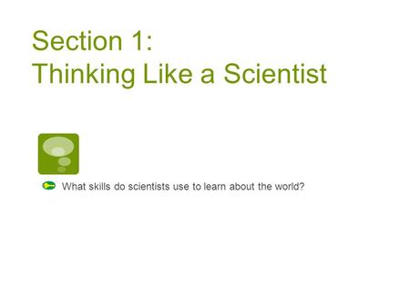 Section 1: Thinking Like a Scientist