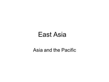 East Asia Asia and the Pacific. Land and Water Landforms –China is the world’s third-largest country in land after Russia and Canada. Mountains Highlands.