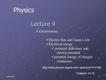 110/29/2015 Physics Lecture 4  Electrostatics Electric flux and Gauss’s law Electrical energy potential difference and electric potential potential energy.