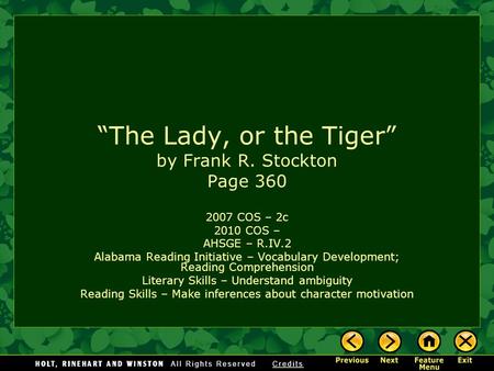 “The Lady, or the Tiger” by Frank R. Stockton Page 360 2007 COS – 2c 2010 COS – AHSGE – R.IV.2 Alabama Reading Initiative – Vocabulary Development; Reading.
