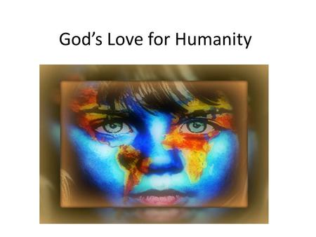 God’s Love for Humanity. Warm-up Discussion Questions 1.Identify the typical plot sequences (from beginning to end) during a romantic movie. 2. Share.
