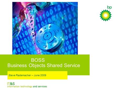 BOSS Business Objects Shared Service Steve Rademacher – June 2009.