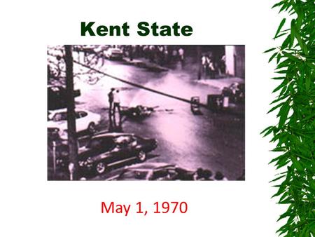 Kent State May 1, 1970. Kent State  May 1, 1970  43 windows are broken in downtown Kent by anti-war demonstrators, causing $5,000 worth of damage.